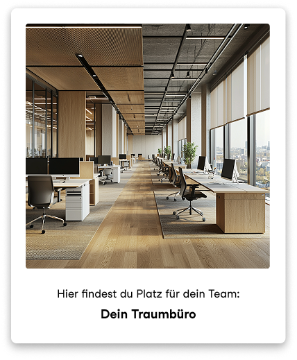 Hier findest du Platz für dein Team: Dein Traumbüro